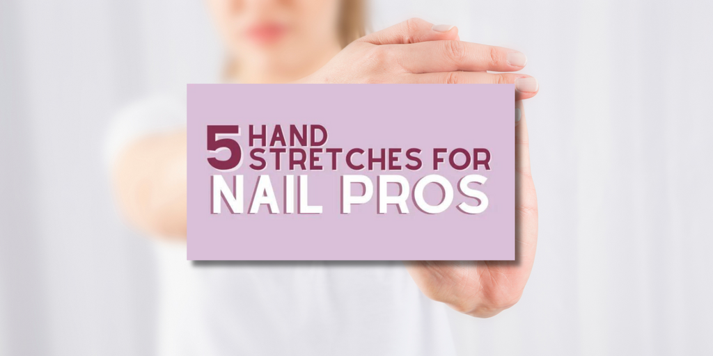 5 Hand Stretches for Nail Pro