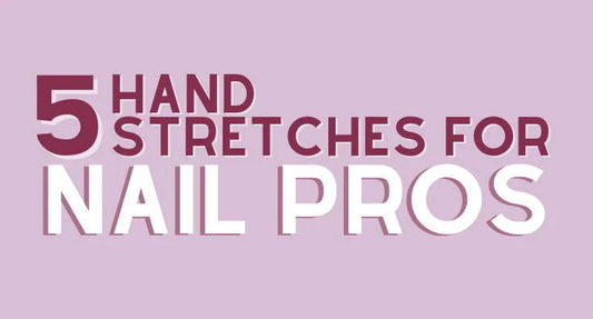 5 Hand Stretches for Nail Pro